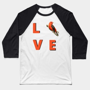 Love birds design with Scarlet Tanager Baseball T-Shirt